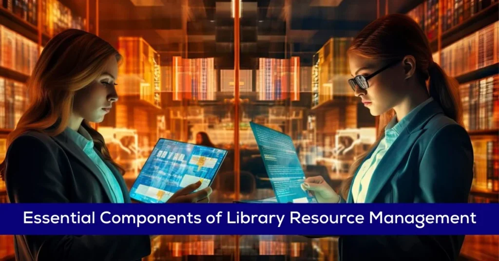 Essential Components of Library Resource Management